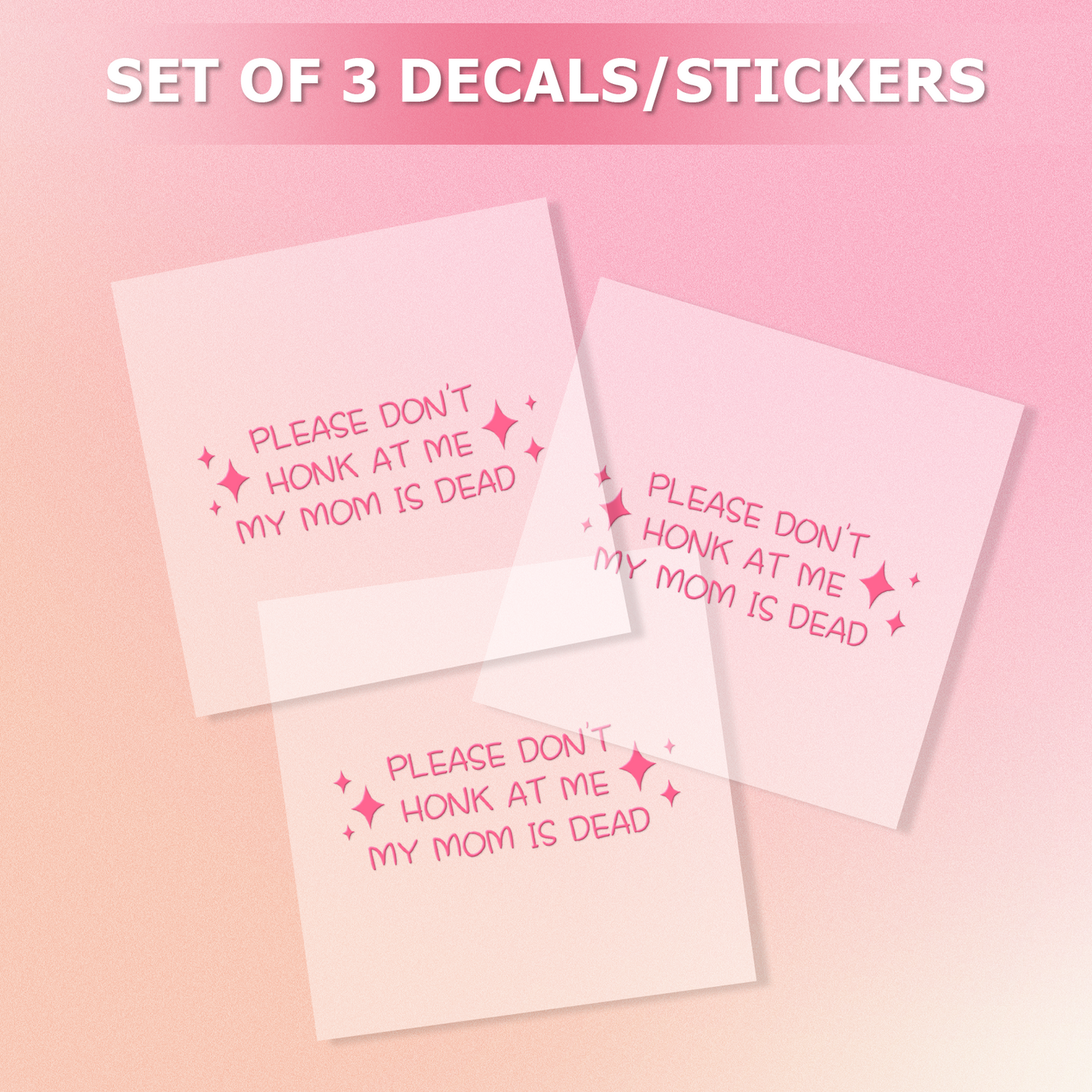 "Don't Honk At Me My Mom Is Dead" Funny Pink Car Decal