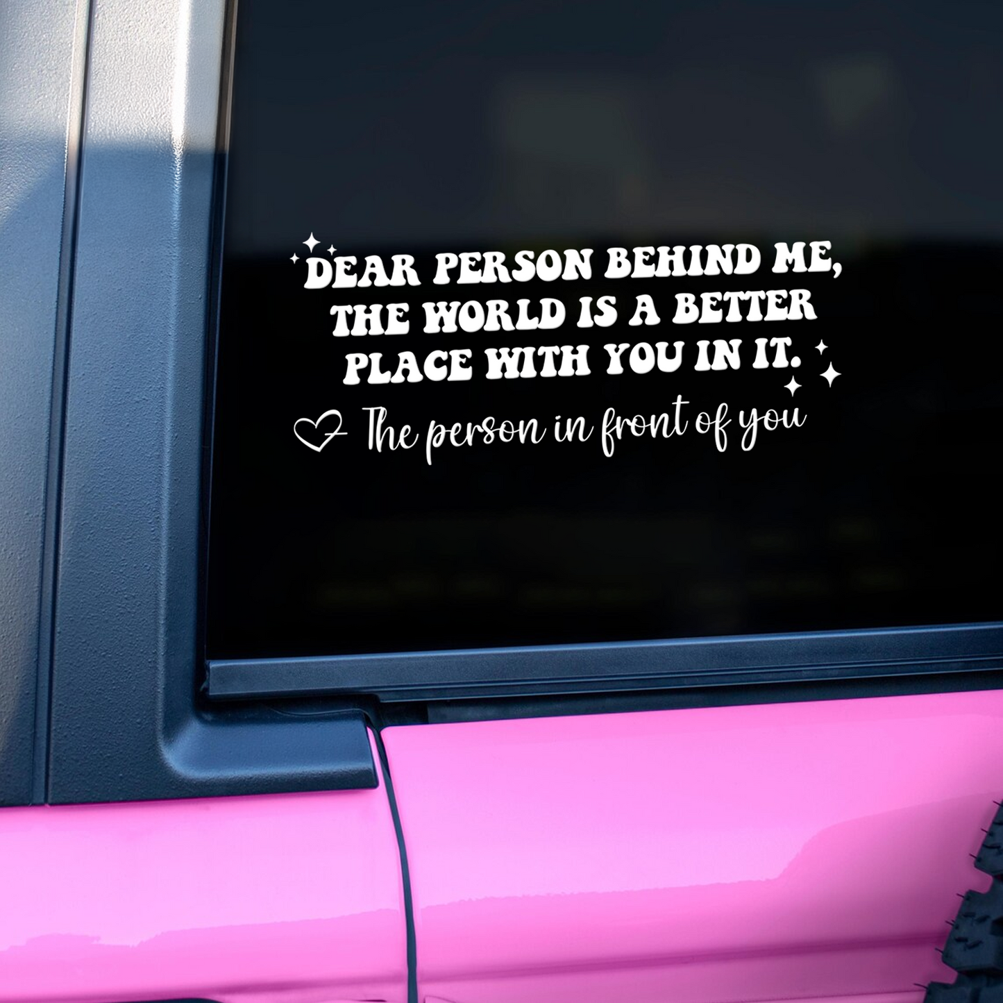 "Dear Person Behind Me" Motivational Car Decal