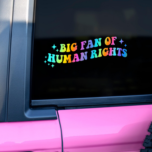 "Big Fan of Human Rights" Holographic Car Decal