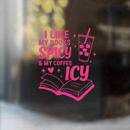 "I Like My Books Spicy & My Coffee Icy" Car Decal