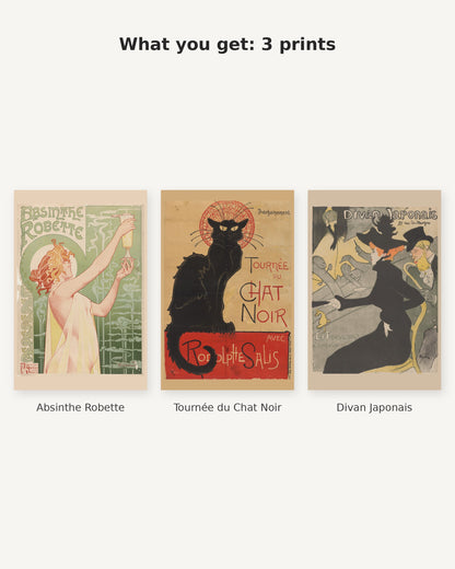 What you get: 3 prints - Absinthe Robette (Privat-Livemont), Tournée du Chat Noir (Steinlen), Divan Japonais (Toulouse-Lautrec)