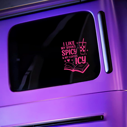 "I Like My Books Spicy & My Coffee Icy" Car Decal