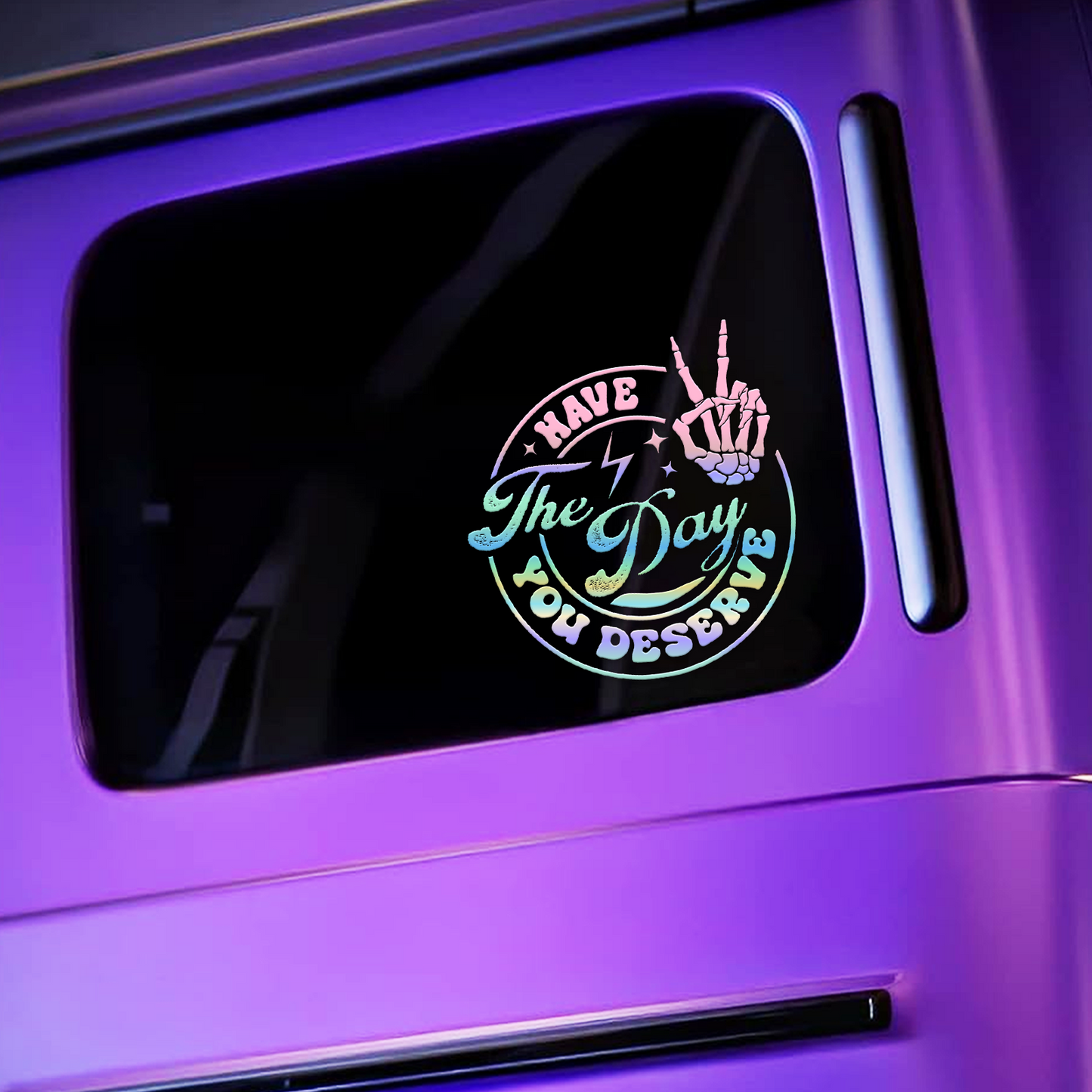 "Have The Day You Deserve" Skeleton Hand Car Decal