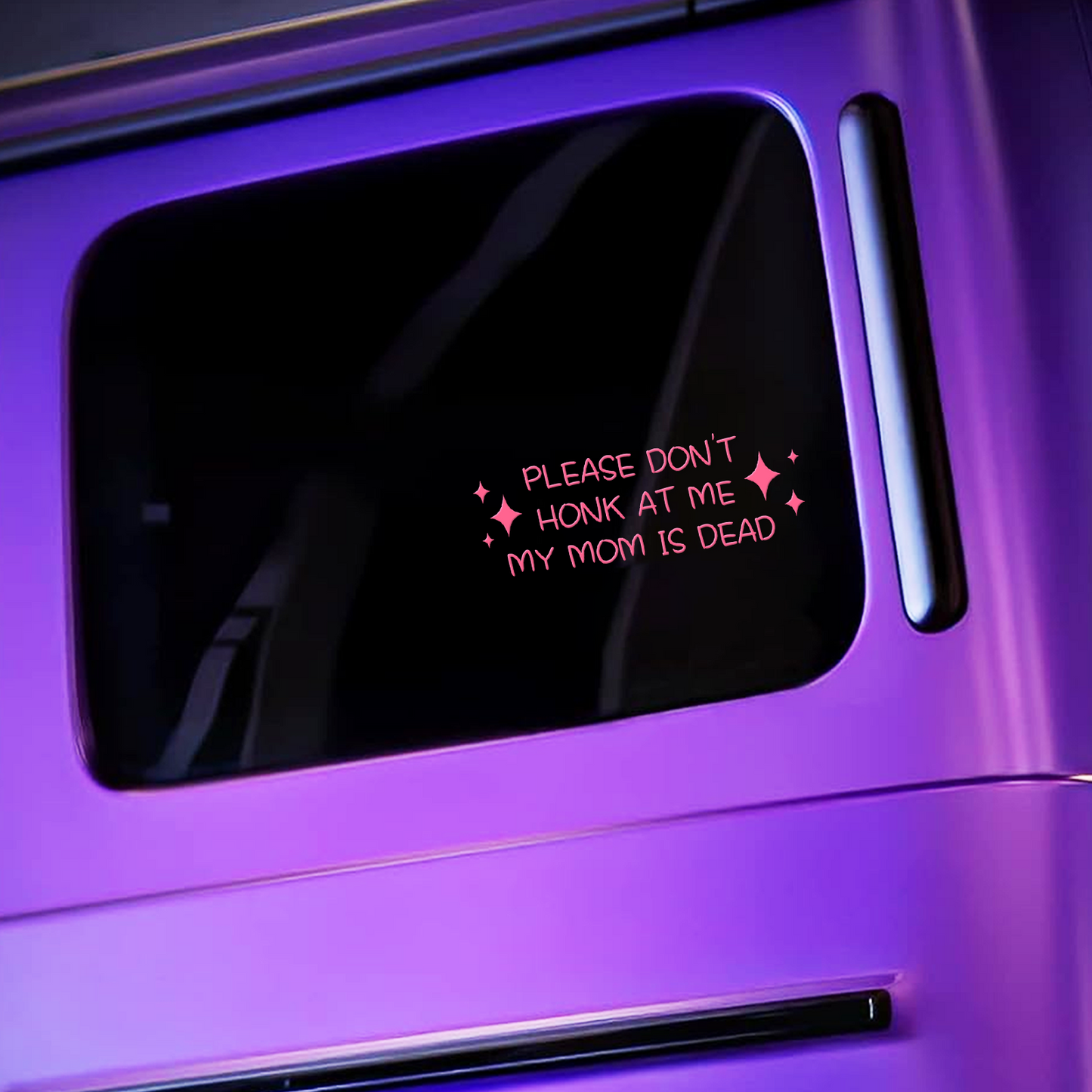 "Don't Honk At Me My Mom Is Dead" Funny Pink Car Decal