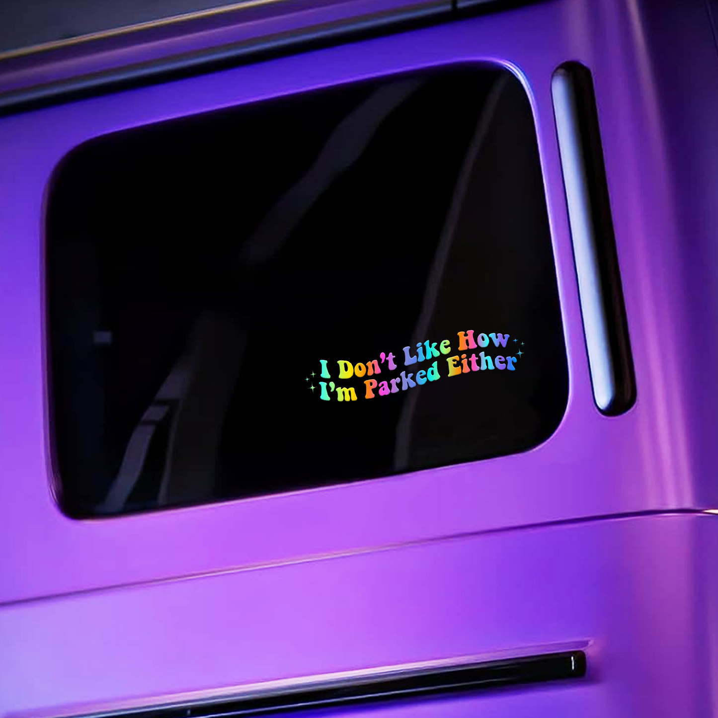 "I Don't Like How I Parked" Funny Car Decal