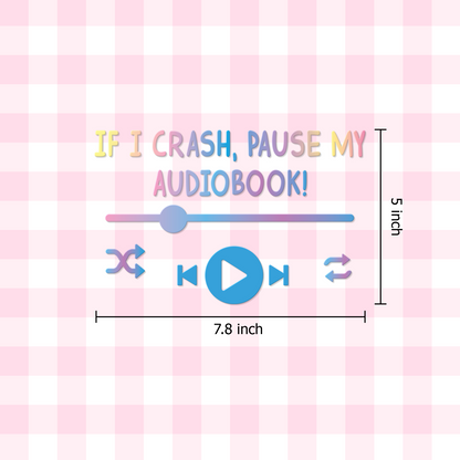 "If I Crash Pause My Audiobook" Car Decal