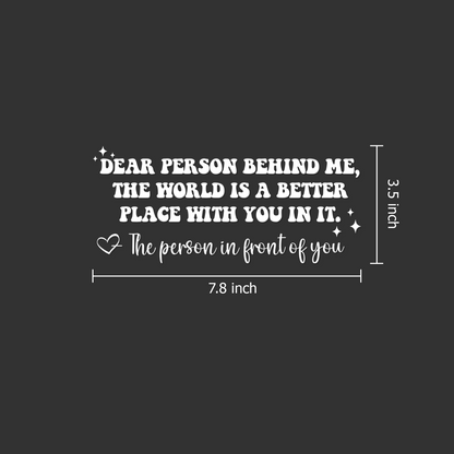 "Dear Person Behind Me" Motivational Car Decal