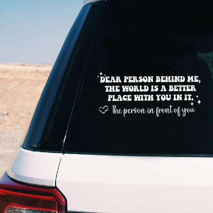 "Dear Person Behind Me" Motivational Car Decal