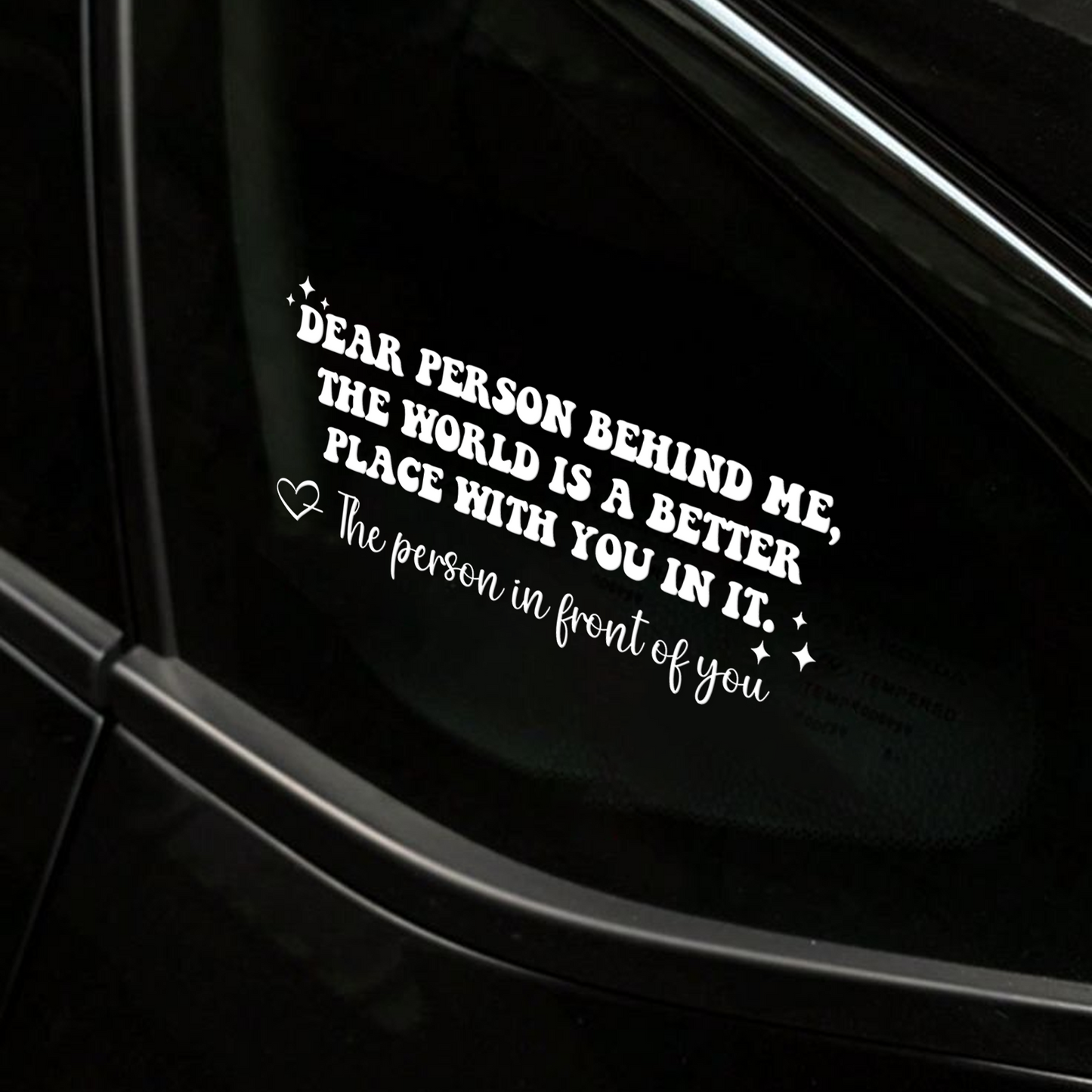 "Dear Person Behind Me" Motivational Car Decal