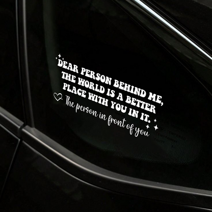 "Dear Person Behind Me" Motivational Car Decal