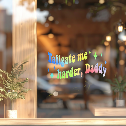 "Tailgate Me Harder Daddy" Holographic Car Sticker