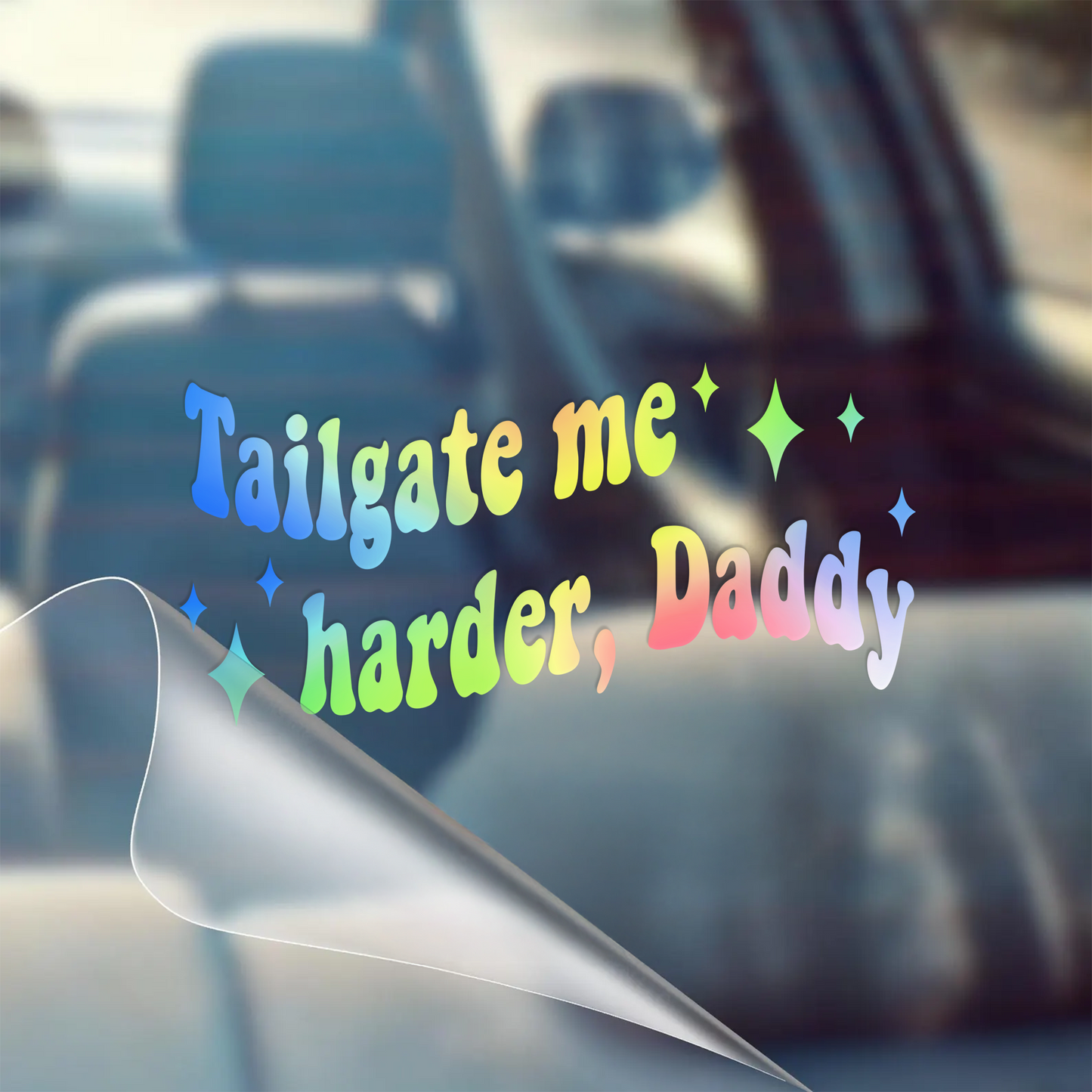 "Tailgate Me Harder Daddy" Holographic Car Sticker